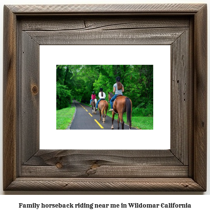 family horseback riding near me in Wildomar, California